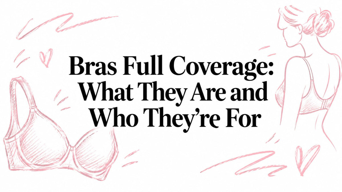 Bras Full Coverage: What They Are and Who They're For