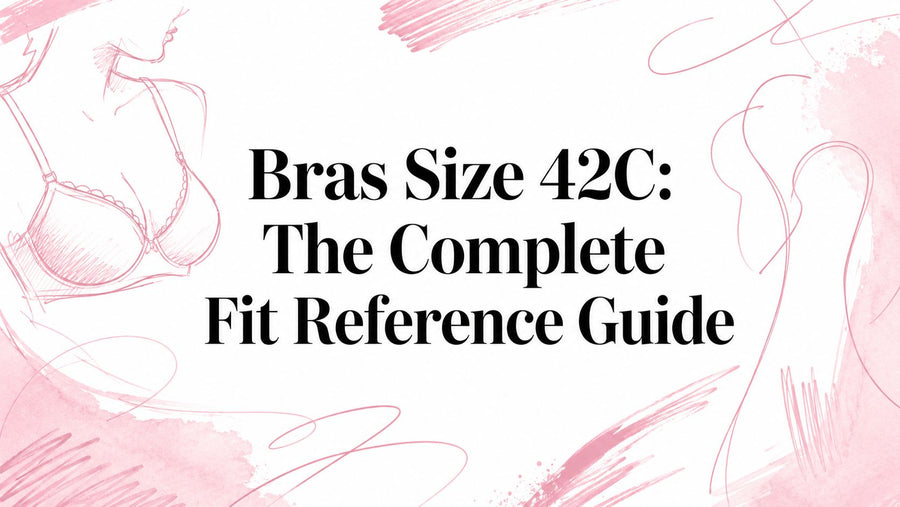 Bras Size 42C: The Complete Fit Reference Guide