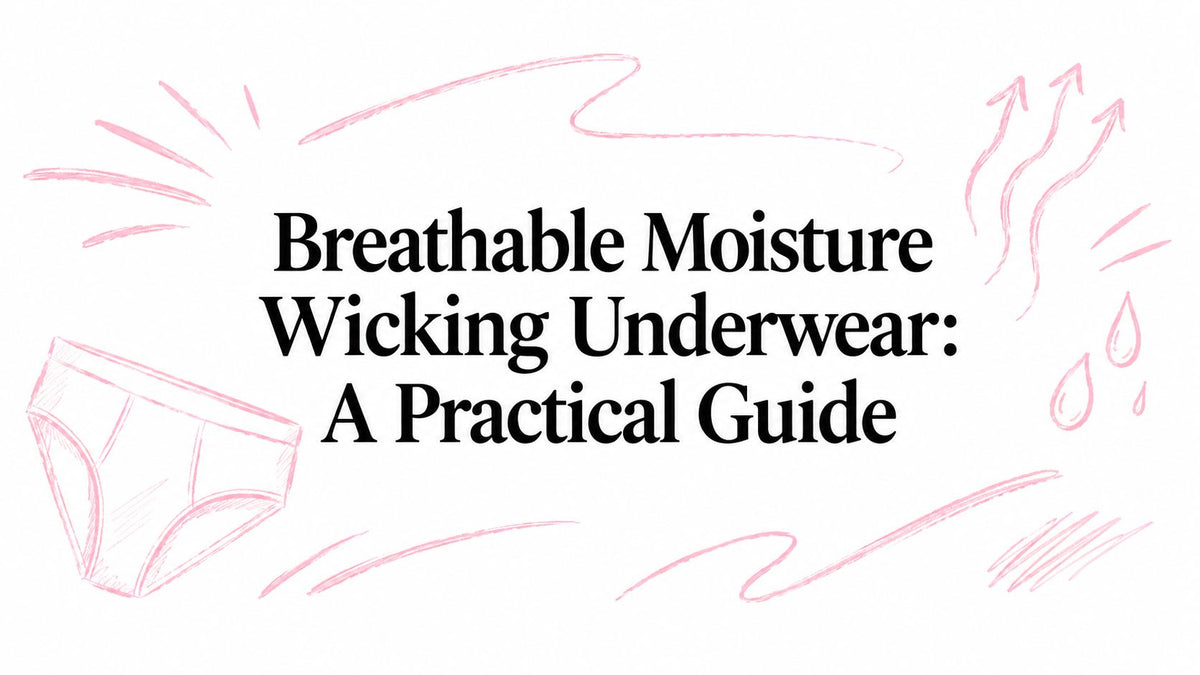 Breathable Moisture Wicking Underwear: A Practical Guide