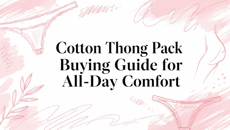 Cotton Thong Pack Buying Guide for All-Day Comfort