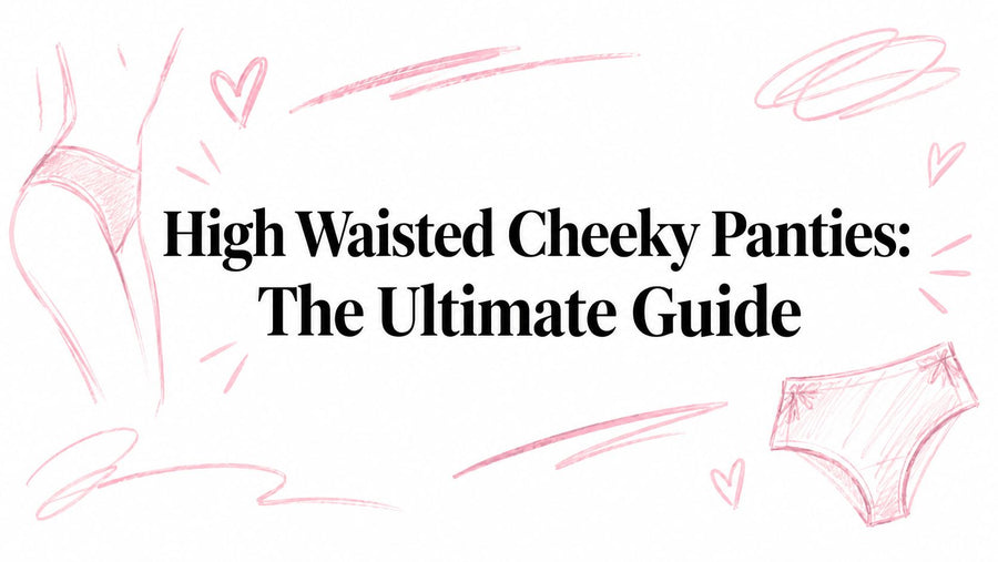 High Waisted Cheeky Panties: The Ultimate Guide