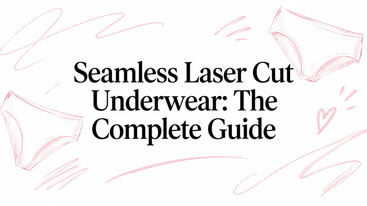 Seamless Laser Cut Underwear: The Complete Guide