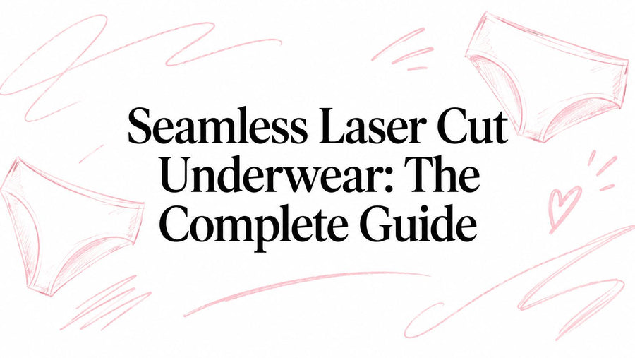 Seamless Laser Cut Underwear: The Complete Guide